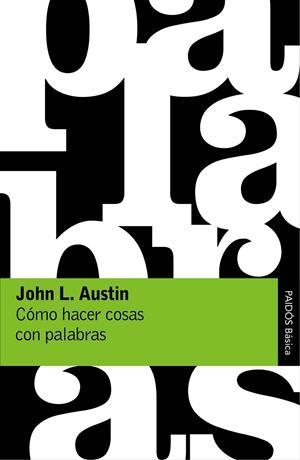 Cómo hacer cosas con palabras | 9788449332180 | John L. Austin
