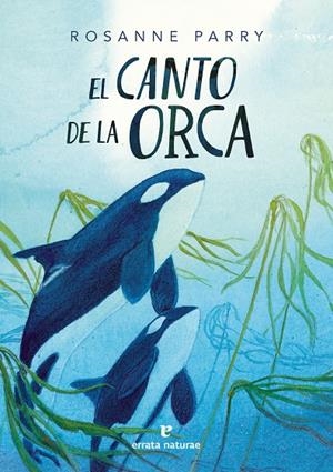 El canto de la orca | 9788419158802 | Rosanne Parry
