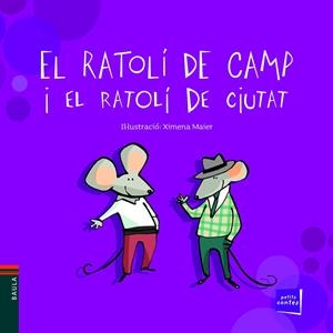 El ratolí de camp i el ratolí de ciutat | 9788447928460 | Ximena Maier