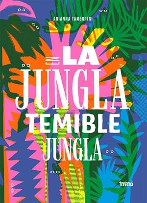 En la jungla, temible jungla | 9786075579283 | Arianna Tamburini