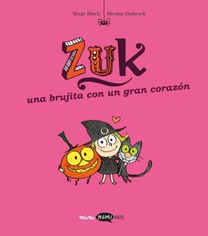 Una brujita con un gran corazón (Zuk ; 6 ) | 9791387744229 | Serge Bloch ; Nicolas Hubesch
