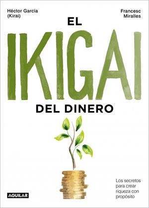 El ikigai del dinero | 9788403525603 | Héctor García ; Francesc Miralles