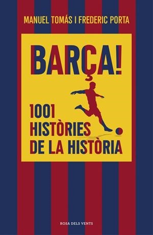 Barça! 1001 històries de la història | 9791387653835 | Manuel Tomás ;  Frederic Porta