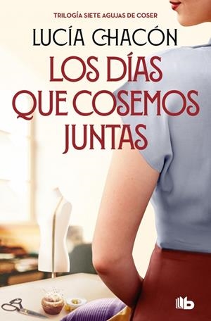 Los días que cosemos juntas (Siete agujas de coser; 2) | 9788413149929 | Lucía Chacón