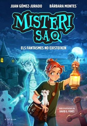 Els fantasmes no existeixen (Misteri S.A.; 1) | 9791387695569 | Juan Gómez-Jurado; Bárbara Montes