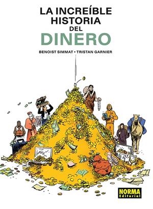 La increíble historia del dinero | 9788467981940 | Benoist Simmat ; Tristan Garnier