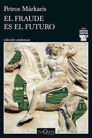 El fraude es el futuro (Kostas Jaritos; 17) | 9788411077699 | Petros Márkaris