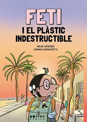 Feti i el plàstic indestructible | 9788410255418 | Neus Cáceres ; Gemma Zaragüeta