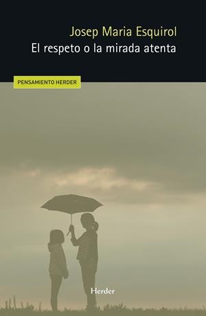 El respeto o la mirada atenta | 9788425453052 | Josep María Esquirol