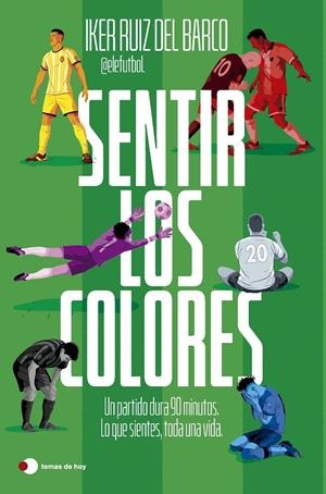 Sentir los colores | 9791387869816 | Iker Ruiz del Barco (@elefutbol)