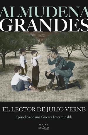 El lector de Julio Verne (Episodios de una guerra interminable; 2) | 9788411077781 | Almudena Grandes