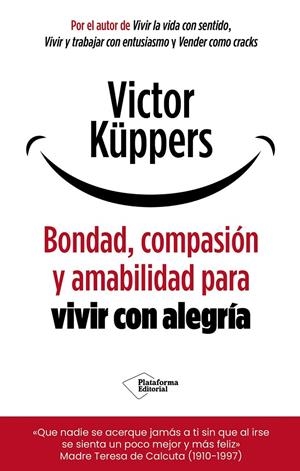 Bondad, compasión y amabilidad para vivir con alegría | 9791388080487 | Victor Küppers
