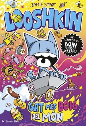 El gat més boig del món (Looshkin; 1) | 9791387903961 | Jamie Smart