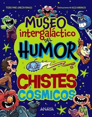 Museo Intergaláctico del Humor :  chistes cósmicos | 9788414359761 | Pedro María García Franco