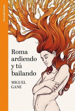 Roma ardiendo y tú bailando | 9788403523319 | Miguel Gane
