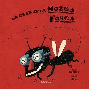 La casa de la mosca fosca (català) | 9788416804238 | Eva Mejuto ; Sergio Mora