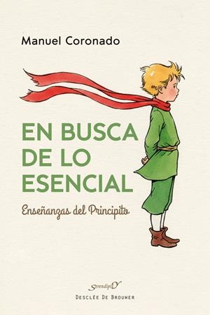 En busca de lo esencial : enseñanzas del Principito | 9788433039903 | Manuel Coronado