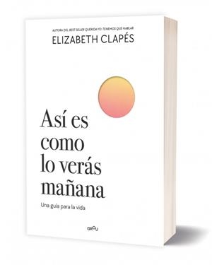Así es como lo verás mañana | 9788410298200 | Elizabeth Clapés
