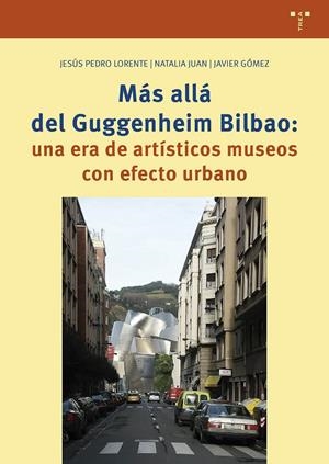Más allá del Guggenheim Bilbao | 9791387790585 | Jesús Pedro Lorente ; Natalia Juan ; Javier Gómez