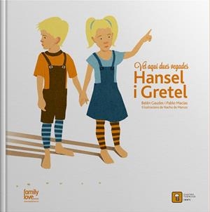 vet aquí dues vegades Hansel i Gretel | 9788494209093 | Belén Gaudes ; Pablo Macías ; Nacho de Marcos