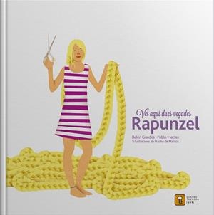 Vet aquí dues vegades Rapunzel | 9788417006044 | Belén Gaudes ; Pablo Macías ; Nacho de Marcos