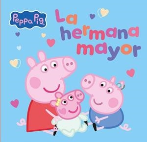 Peppa Pig : La hermana mayor | 9788448873066