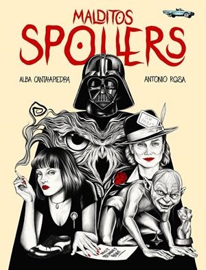 Malditos spoilers | 9788419466006 | Alba Cantalapiedra ; Antonio Rosa