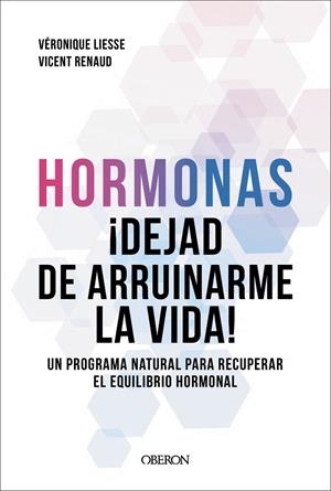 Hormonas. Dejad de arruinarme la vida | 9791387775308 | Vicent Renaud ; Véronique Liesse