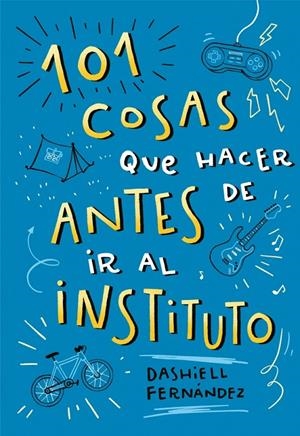 101 cosas que hacer antes de ir al instituto | 9788417424664 | Dashiell Fernández Pena
