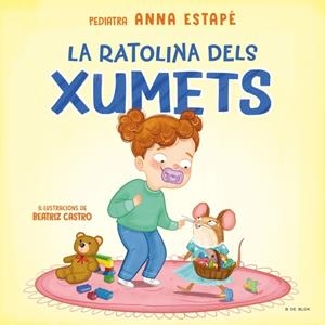La ratolina dels xumets | 9788410269118 | Anna Estapé ; Beatriz Castro