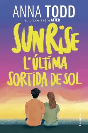 Sunrise : l'última sortida de sol | 9788466435086 | Anna Todd