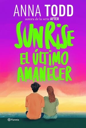Sunrise : el último amanecer | 9788408320593 | Anna Todd