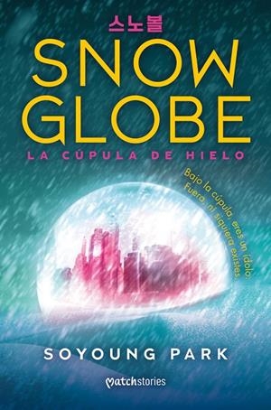 La cúpula de hielo (Snowglobe; 1) | 9788427055285 | Soyoung Park
