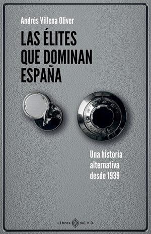 Las élites que dominan España | 9791387839260 | Andrés Villena Oliver