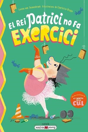 El rei Patrici no fa exercici | 9791388136146 | Levina van Teunenbroek ; Charlotte Brujin