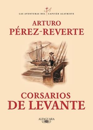 Corsarios de Levante (Las aventuras del capitán Alatriste; 6) | 9788420471013 | Arturo Pérez-Reverte