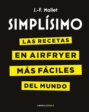 Simplísimo : Las recetas en Airfryer más fáciles del mundo | 9788448045418 | J.-F. Mallet
