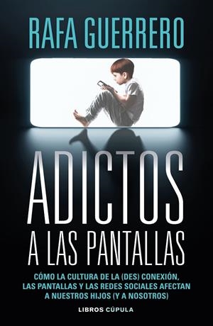 Adictos a las pantallas | 9788448049089 | Rafa Guerrero
