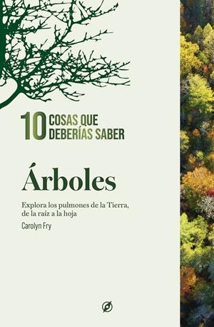 Árboles : 10 cosas que deberías saber | 9788413617411 | Carolyn Fry