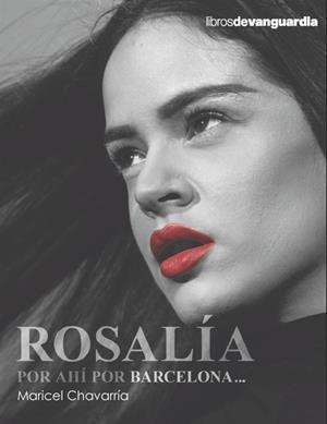 Rosalía, por ahí por Barcelona... | 9788418604669 | Maricel Chavarría Espuny