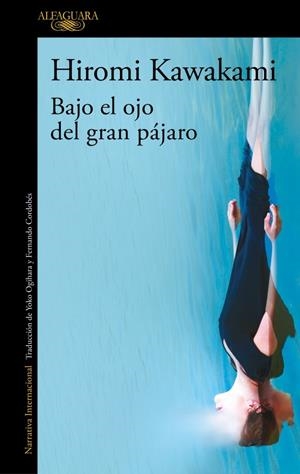 Bajo el ojo del gran pájaro | 9791387846589 | Hiromi Kawakami