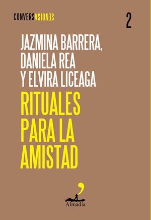 Rituales para la amistad | 9788412852752 | Jazmina Barrera ; Elvira Liceaga ; Daniela Rea