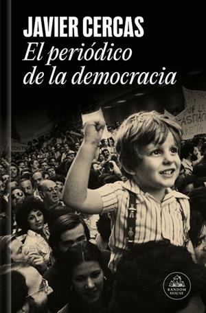 El periódico de la democracia | 9788439747161 | Javier Cercas