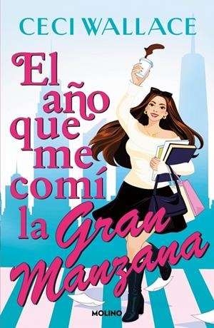 El año que me comí la Gran Manzana | 9788427247949 | Ceci Wallace