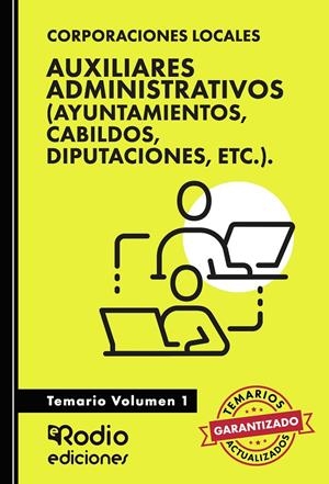 Auxiliares administrativos (Ayuntamientos, cabildos, diputaciones, etc.)  : Temario 1 | 9788419922304