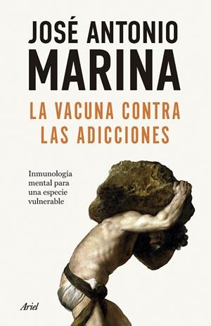 La vacuna contra las adicciones | 9788434440586 | José Antonio Marina