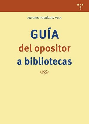 Guía del opositor a bibliotecas | 9788410263925 | Antonio Rodríguez Vela