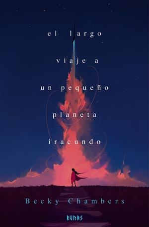 El largo viaje a un pequeño planeta iracundo (La Peregrina; 1) | 9791370092429 | Becky Chambers