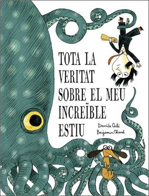 Tota la veritat sobre el meu increïble estiu | 9791387834319 | Davide Cali ; Benjamin Chaud