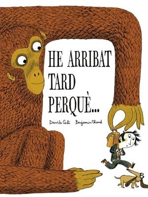 He arribat tard perquè… | 9791387834326 | Davide Cali ; Benjamin Chaud